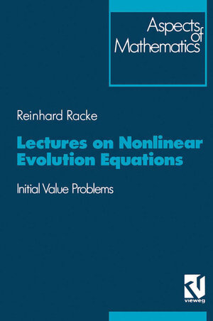 Buchcover Lectures on Nonlinear Evolution Equations | Reinhard Racke | EAN 9783663106319 | ISBN 3-663-10631-4 | ISBN 978-3-663-10631-9