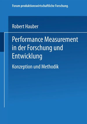 Buchcover Performance Measurement in der Forschung und Entwicklung | Robert Hauber | EAN 9783663110149 | ISBN 3-663-11014-1 | ISBN 978-3-663-11014-9