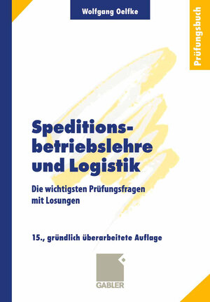 Buchcover Speditionsbetriebslehre und Logistik | Wolfgang Oelfke | EAN 9783663114574 | ISBN 3-663-11457-0 | ISBN 978-3-663-11457-4