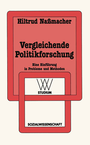 Buchcover Vergleichende Politikforschung | Hiltrud Nassmacher | EAN 9783663117322 | ISBN 3-663-11732-4 | ISBN 978-3-663-11732-2