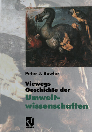 Buchcover Viewegs Geschichte der Umweltwissenschaften | Peter J. Bowler | EAN 9783663117599 | ISBN 3-663-11759-6 | ISBN 978-3-663-11759-9