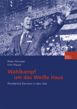Buchcover Wahlkampf um das Weiße Haus | Peter Filzmaier | EAN 9783663118039 | ISBN 3-663-11803-7 | ISBN 978-3-663-11803-9
