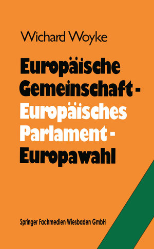 Buchcover Europäische Gemeinschaft — Europäisches Parlament — Europawahl | Dr. Wichard Woyke | EAN 9783663118930 | ISBN 3-663-11893-2 | ISBN 978-3-663-11893-0