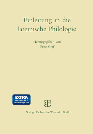 Buchcover Einleitung in die lateinische Philologie  | EAN 9783663120766 | ISBN 3-663-12076-7 | ISBN 978-3-663-12076-6