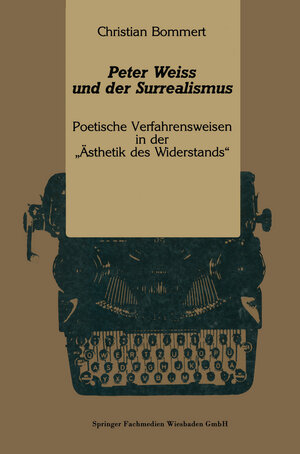 Buchcover Peter Weiss und der Surrealismus | Christian Bommert | EAN 9783663122906 | ISBN 3-663-12290-5 | ISBN 978-3-663-12290-6