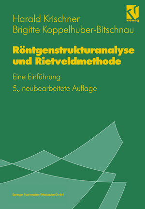Buchcover Röntgenstrukturanalyse und Rietveldmethode | Harald Krischner | EAN 9783663123484 | ISBN 3-663-12348-0 | ISBN 978-3-663-12348-4