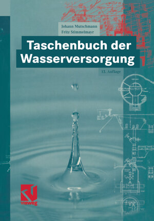 Buchcover Taschenbuch der Wasserversorgung | Johann Mutschmann | EAN 9783663123972 | ISBN 3-663-12397-9 | ISBN 978-3-663-12397-2