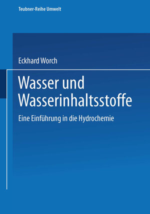 Buchcover Wasser und Wasserinhaltsstoffe | Eckhard Worch | EAN 9783663124443 | ISBN 3-663-12444-4 | ISBN 978-3-663-12444-3