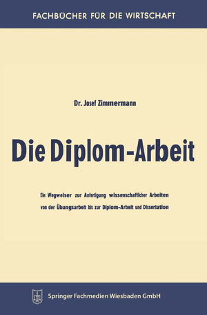 Buchcover Die Diplom-Arbeit | Josef Zimmermann | EAN 9783663126782 | ISBN 3-663-12678-1 | ISBN 978-3-663-12678-2