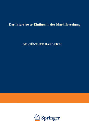 Buchcover Der Interviewer-Einfluß in der Marktforschung | Günther Haedrich | EAN 9783663127024 | ISBN 3-663-12702-8 | ISBN 978-3-663-12702-4