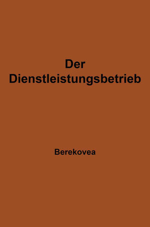 Buchcover Der Dienstleistungsbetrieb | Ludwig Berekoven | EAN 9783663127048 | ISBN 3-663-12704-4 | ISBN 978-3-663-12704-8