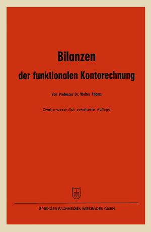 Buchcover Bilanzen der funktionalen Kontorechnung | Walter Thoms | EAN 9783663127376 | ISBN 3-663-12737-0 | ISBN 978-3-663-12737-6