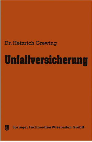 Buchcover Unfallversicherung | Heinrich Grewing | EAN 9783663129721 | ISBN 3-663-12972-1 | ISBN 978-3-663-12972-1