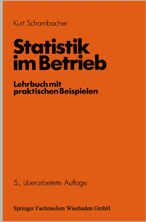 Buchcover Statistik im Betrieb | Kurt Scharnbacher | EAN 9783663130376 | ISBN 3-663-13037-1 | ISBN 978-3-663-13037-6