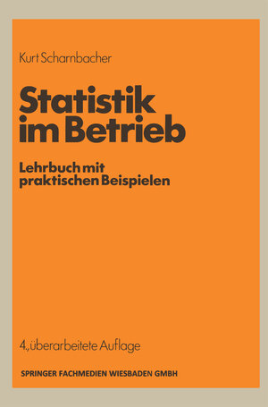 Buchcover Statistik im Betrieb | Kurt Scharnbacher | EAN 9783663130383 | ISBN 3-663-13038-X | ISBN 978-3-663-13038-3