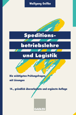 Buchcover Speditionsbetriebslehre und Logistik | Wolfgang Oelfke | EAN 9783663130468 | ISBN 3-663-13046-0 | ISBN 978-3-663-13046-8