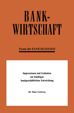 Buchcover Impressionen und Gedanken zur künftigen bankgeschäftlichen Entwicklung | Hans Janberg | EAN 9783663132943 | ISBN 3-663-13294-3 | ISBN 978-3-663-13294-3