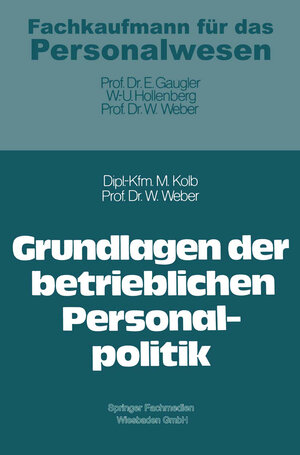 Buchcover Grundlagen der betrieblichen Personalpolitik | Meinulf Kolb | EAN 9783663133605 | ISBN 3-663-13360-5 | ISBN 978-3-663-13360-5