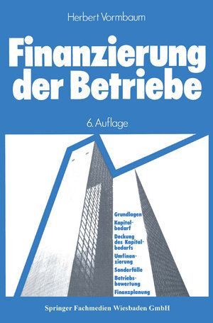 Buchcover Finanzierung der Betriebe | Herbert Vormbaum | EAN 9783663134169 | ISBN 3-663-13416-4 | ISBN 978-3-663-13416-9