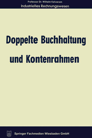 Buchcover Doppelte Buchhaltung und Kontenrahmen | Wilhelm Kalveram | EAN 9783663134923 | ISBN 3-663-13492-X | ISBN 978-3-663-13492-3
