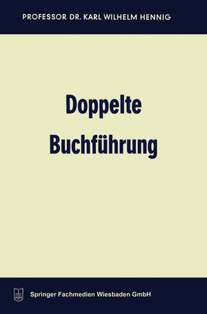 Buchcover Doppelte Buchführung | Karl Wilhelm Hennig | EAN 9783663134930 | ISBN 3-663-13493-8 | ISBN 978-3-663-13493-0