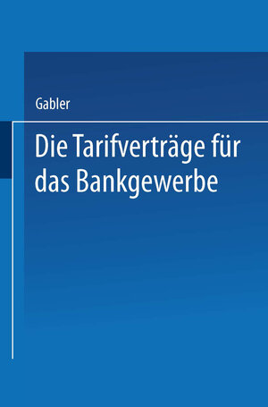Buchcover Die Tarifverträge für das Bankgewerbe | Dr. Gabler Wiesbaden | EAN 9783663135074 | ISBN 3-663-13507-1 | ISBN 978-3-663-13507-4