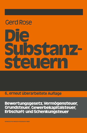 Buchcover Die Substanzsteuern | Gerd Rose | EAN 9783663135104 | ISBN 3-663-13510-1 | ISBN 978-3-663-13510-4