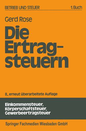 Buchcover Die Ertragsteuern | Gerd Rose | EAN 9783663135449 | ISBN 3-663-13544-6 | ISBN 978-3-663-13544-9