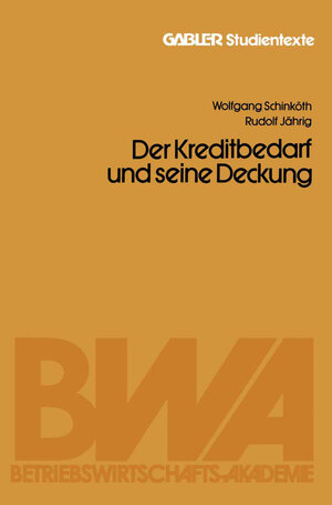 Buchcover Der Kapitalbedarf und seine Deckung | Wolfgang Schinköth | EAN 9783663135890 | ISBN 3-663-13589-6 | ISBN 978-3-663-13589-0