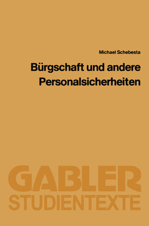 Buchcover Bürgschaft und Andere Personalsicherheiten | Michael Schebesta | EAN 9783663136781 | ISBN 3-663-13678-7 | ISBN 978-3-663-13678-1