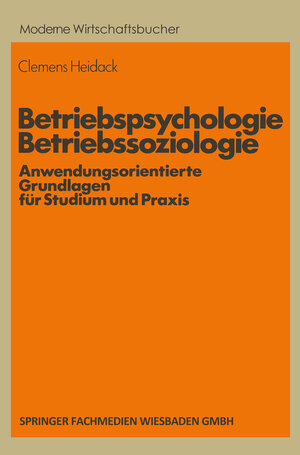 Buchcover Betriebspsychologie/Betriebssoziologie | Clemens Heidack | EAN 9783663137542 | ISBN 3-663-13754-6 | ISBN 978-3-663-13754-2