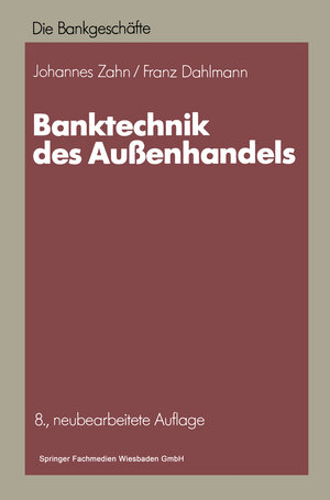 Buchcover Banktechnik des Außenhandels | Johannes C. D. Zahn | EAN 9783663137917 | ISBN 3-663-13791-0 | ISBN 978-3-663-13791-7