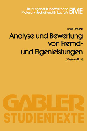 Buchcover Analyse und Bewertung von Fremd- und Eigenleistungen(Make or Buy) | Horst Strache | EAN 9783663138365 | ISBN 3-663-13836-4 | ISBN 978-3-663-13836-5