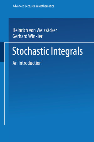 Buchcover Stochastic Integrals | Heinrich von Weizsäcker | EAN 9783663139232 | ISBN 3-663-13923-9 | ISBN 978-3-663-13923-2