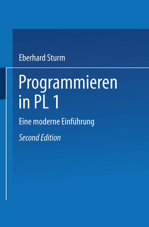 Buchcover Programmieren in PL/I | Eberhard Sturm | EAN 9783663139713 | ISBN 3-663-13971-9 | ISBN 978-3-663-13971-3