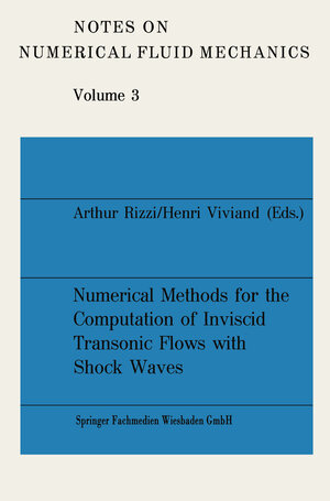 Buchcover Numerical Methods for the Computation of Inviscid Transonic Flows with Shock Waves | Arthur Rizzi | EAN 9783663140085 | ISBN 3-663-14008-3 | ISBN 978-3-663-14008-5