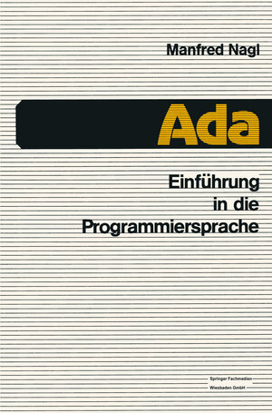 Buchcover Einführung in die Programmiersprache Ada | Manfred Nagl | EAN 9783663141624 | ISBN 3-663-14162-4 | ISBN 978-3-663-14162-4