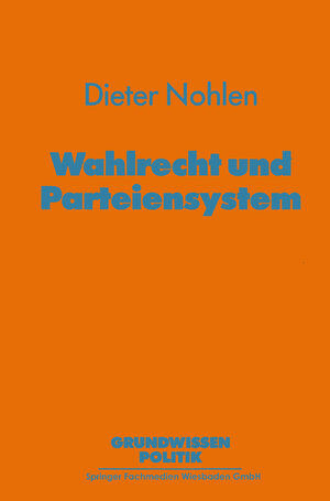 Buchcover Wahlrecht und Parteiensystem | Dieter Nohlen | EAN 9783663142645 | ISBN 3-663-14264-7 | ISBN 978-3-663-14264-5