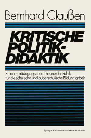Buchcover Kritische Politikdidaktik | Bernhard Claußen | EAN 9783663143758 | ISBN 3-663-14375-9 | ISBN 978-3-663-14375-8