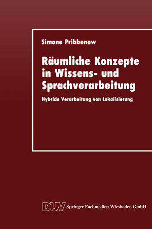Buchcover Räumliche Konzepte in Wissens- und Sprachverarbeitung | Simone Pribbenow | EAN 9783663145622 | ISBN 3-663-14562-X | ISBN 978-3-663-14562-2