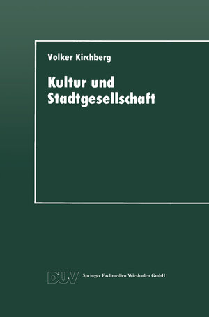Buchcover Kultur und Stadtgesellschaft | Volker Kirchberg | EAN 9783663145998 | ISBN 3-663-14599-9 | ISBN 978-3-663-14599-8