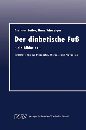 Buchcover Der diabetische Fuß | Dietmar Sailer | EAN 9783663146520 | ISBN 3-663-14652-9 | ISBN 978-3-663-14652-0