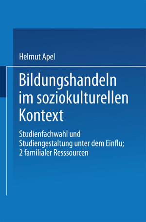 Buchcover Bildungshandeln im soziokulturellen Kontext | Helmut Apel | EAN 9783663146643 | ISBN 3-663-14664-2 | ISBN 978-3-663-14664-3