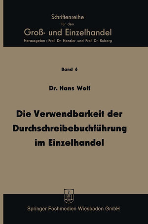 Buchcover Die Verwendbarkeit der Durchschreibebuchführung im Einzelhandel | Hans Wolf | EAN 9783663147138 | ISBN 3-663-14713-4 | ISBN 978-3-663-14713-8