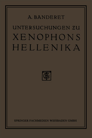 Buchcover Untersuchungen zu Xenophons Hellenika | Albert Banderet | EAN 9783663152187 | ISBN 3-663-15218-9 | ISBN 978-3-663-15218-7