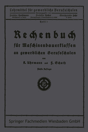 Buchcover Rechenbuch für Maschinenbauerklassen an gewerblichen Berufsschulen | Uhrmann | EAN 9783663152675 | ISBN 3-663-15267-7 | ISBN 978-3-663-15267-5