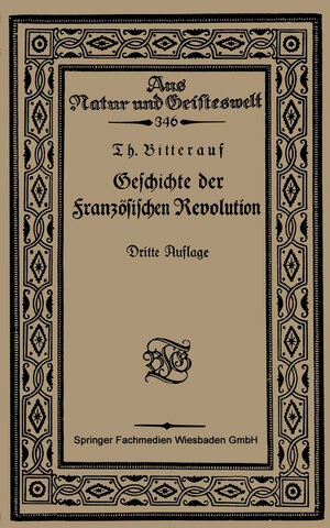 Buchcover Geschichte der Französischen Revolution | Theodor Bitterauf | EAN 9783663154068 | ISBN 3-663-15406-8 | ISBN 978-3-663-15406-8