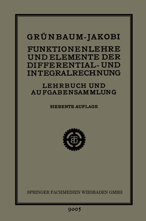 Buchcover Funktionenlehre und Elemente der Differential- und Integralrechnung | Dr. Heinrich Grünbaum | EAN 9783663154181 | ISBN 3-663-15418-1 | ISBN 978-3-663-15418-1