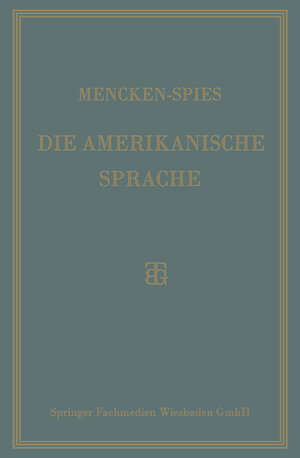 Buchcover Die Amerikanische Sprache | H. L. Mencken | EAN 9783663155652 | ISBN 3-663-15565-X | ISBN 978-3-663-15565-2