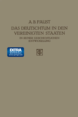 Buchcover Das Deutschtum in den Vereinigten Staaten | Albert B. Faust | EAN 9783663156109 | ISBN 3-663-15610-9 | ISBN 978-3-663-15610-9